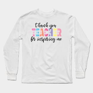 Thank You Teacher Inspiring Teacher Long Sleeve T-Shirt